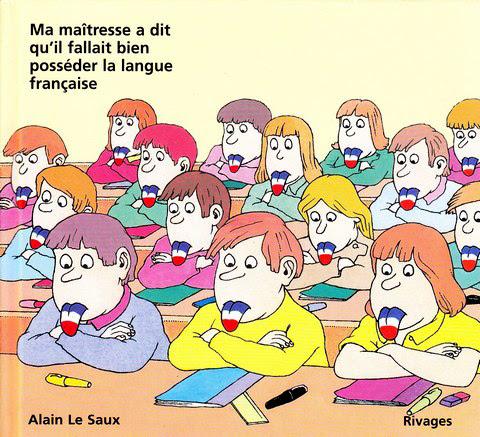 Ma maîtresse a dit qu’il fallait bien posséder la langue française | 1985 | Alain Le Saux