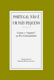 Portugal não é um país pequeno. Contar o ''Império'' na Pós-colonialidade, org Manuela Ribeiro Sanches, 2006