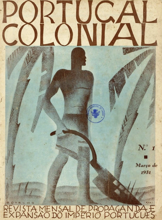 The front cover of a 1931 monthly propaganda magazine heralding the virtues of Portugal’s colonies, produced by the Portugal Colonial company and edited by Henrique Galvão. Galvão went on to become a major opponent of Portugal’s dictatorship and an outspoken critic of violence in the colonies [Courtesy of Biblioteca Nacional de Portugal]
