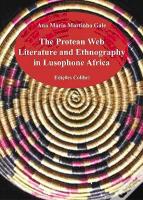 The Protean Web: Literature and Ethnography in Lusophone Africa 