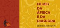 Filmes da África e da diáspora: Imagens, narrativas, músicas e discursos