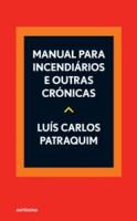 Manual para Incendiários e Outras Crónicas - PRÉ-PUBLICAÇÃO