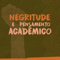 Chamada para Dossiê Temático, "Negritude e Pensamento Acadêmico"