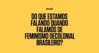 Dossiê | O que é o feminismo decolonial?