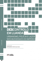 (Des)controlo em Luanda:  urbanismo, polícia e lazer nos musseques do Império