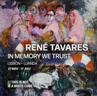 Exposição "In Memory We Trust" de René Tavares | Lisboa e Luanda | 27 Maio - 17 Julho 2021