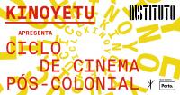 KinoYetu apresenta: Ciclo de Cinema Pós-Colonial