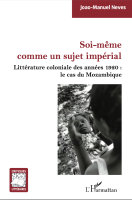 Soi-même comme un sujet impérial Littérature coloniale des années 1920 : le cas du Mozambique